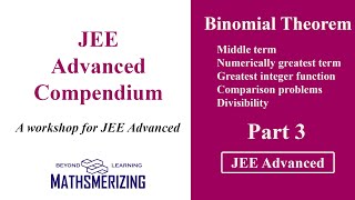 Binomial Theorem  JEE Advanced Compendium  Part 3 Greatest term  Greatest Integer Divisibility [upl. by Aihsekal]