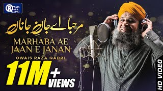 Marhaba Ae Jaan E Janan by Owais Raza Qadri  Rabi Ul Awal  New Naat 2018  Ya Nabi ﷺ  OFFICIAL [upl. by Tiff77]