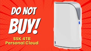 DONT BUY SSK 4TB Personal Cloud Before Watching THIS 😱 7 Reasons [upl. by Ayatnohs]