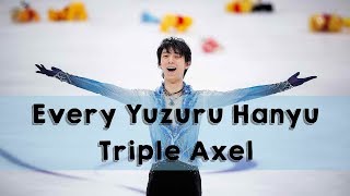 EVERY YUZURU HANYU TRIPLE AXEL 20082019 [upl. by Wurst228]