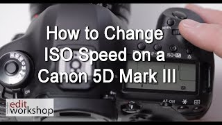 How to Change ISO Speed on a Canon 5D Mark III [upl. by Odlanra83]