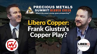 Huge Copper Play backed by Frank Giustra  Libero Copper  Ian Harris [upl. by Arihk]