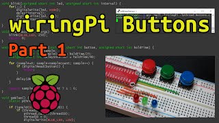 Raspberry Pi Advanced Guide wiringPi Tutorial C Programming GPIO Buttons POSIX MultiThreading [upl. by Raskin]