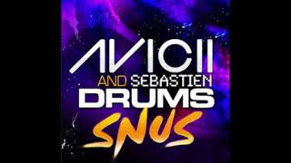 Avicii And Sebastien Drums  Snus Radio Edit [upl. by Ribble]