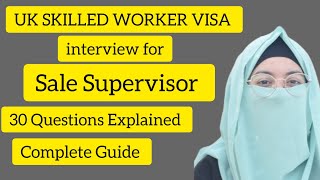 UK Skilled Worker Visa Interview for Sale Supervisor  30 Questions Explained  Complete Guide [upl. by Bobinette]