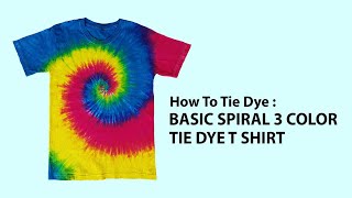 Basic Spiral 3 Color Tie Dye T Shirt How To DIY [upl. by Keithley]