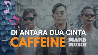 Caffeine  Di Antara Dua Cinta  Live at Maramusik [upl. by Nomis]