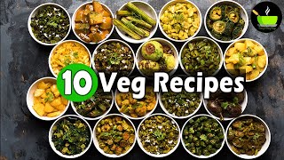 10 Veg Recipes  Quick amp Easy Sabzi Recipes  Best Vegetarian Recipes  10 Minute Vegetarian Recipes [upl. by Aleit]