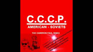 AmericanSoviets The Cameron Paul Remix • CCCP [upl. by Heddie]