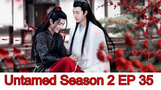 The Untamed Season 2 Ep 35 [upl. by Vivl443]