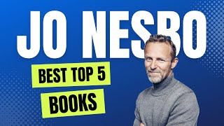 Jo Nesbo TOP 5 Books you must read ranked [upl. by Ecniv]