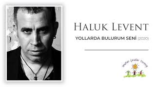 Haluk Levent  Yollarda Bulurum Seni 2020 [upl. by Lemkul]