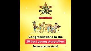 The 10 Best in Asia  Winners of the 2021 Scholastic Asia Young Storytellers Award SAYSA [upl. by Damiano]