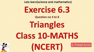 Exercise 63 class 10 mathsQuestion 4 to 8TrianglesChapter 6 [upl. by Yerahcaz]