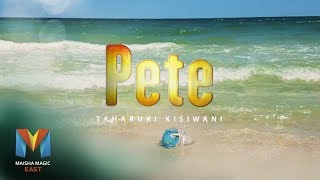 Premier Full Episode — Pete S1 Episode 1  Maisha Magic East [upl. by Leunamnauj]