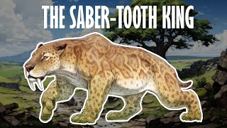 Smilodon  The king of the saber toothed cats [upl. by Annasus]