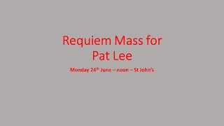 Monday 24 June – noon– St John’s – Requiem Mass for Pat Lee [upl. by Welby20]