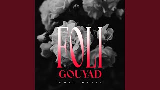 Foli Gouyad [upl. by Ayalahs]