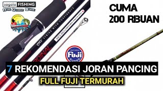 7 REKOMENDASI JORAN PANCING FULL FUJI TERMURAH [upl. by Edan]