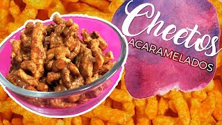 RECETA Cheetos ¿Acaramelados Te van a encantar😍💕 [upl. by Bickart]