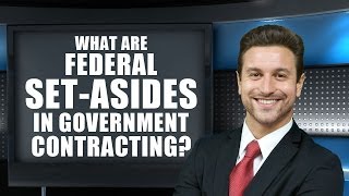 What are Federal SetAsides in Government Contracting  US Federal Contractor Registration [upl. by Cadal]