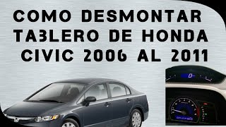 Como desmontar tablero de Honda civic 2006 al 2011 [upl. by Ojybbob401]