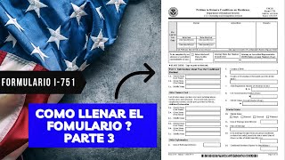 Formulario I751 2022  Remocion De Condiciones Por 2 Años  Parte 3 [upl. by Ahsinat]