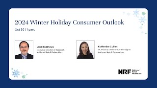 NRFs 2024 Winter Holiday Consumer Outlook [upl. by Zamir631]