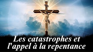 Les catastrophes et lappel à la repentance foifrancecatholique dieu jésus seigneur prière [upl. by Vonni]