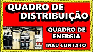 QUADRO DE DISTRIBIÇÃO Quadro de Energia QUADRO DE DISJUNTORES Mau Contato [upl. by Ehtnax]