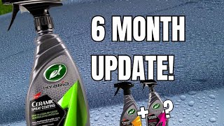 6 MONTH UPDATE Turtlewax Ceramic Spray Coating  Maintaining Protection With Hybrid Solutions [upl. by Hollerman]