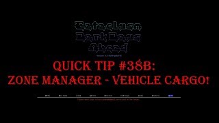 Cataclysm Quick Tip 38B  Zone Manager Update  Vehicle Cargo [upl. by Yllib]