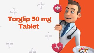 Torglip 50 mg Tablet [upl. by Nnylyak]