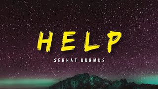 Serhat Durmus  Help [upl. by Suiramad]