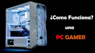 ¿Como Funciona Una PC GAMER [upl. by Weathers]