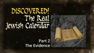 Discovered The Real Jewish Calendar  Part 2 The Evidence [upl. by Aleek]