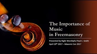 Masonic Con 2017  Importance of Music in Freemasonry [upl. by Auhel393]