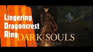 Dark Souls Remastered Lingering Dragoncrest Ring [upl. by Devad31]