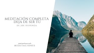 🟠Meditación Deja de ser tú 🟠de la primera a la cuarta semana de Joe Dispenza [upl. by Ecydnac543]