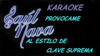 PROVOCAME KARAOKE AL ESTILO DE quotCLAVE SUPREMA [upl. by Nylyrehc]