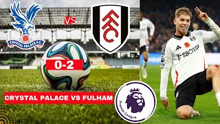 Crystal Palace vs Fulham 02 Live Stream Premier League EPL Football Match Score Highlights FC Vivo [upl. by Wulfe]