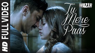 TU MERE PAAS Video Song  WAZIR Movie Song  Farhan Akhtar Aditi Rao Hydari  TSeries [upl. by Galvan]