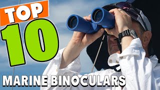 Best Marine Binocular In 2024  Top 10 Marine Binoculars Review [upl. by Amrac]