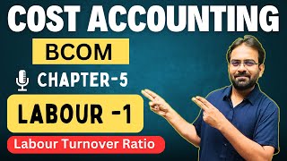 Cost Accounting Chapter5  Labour1  CWG for BCOM [upl. by Stearne]