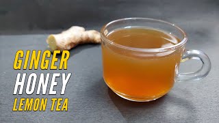 Ginger Tea Recipe Ginger Lemon Honey Tea How To Make Ginger Tea Adrak Wali Chai Remedy For Cold [upl. by Janek]