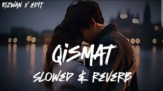 Qismat ❤ slowed x reverb please subscribe my channel Rizwanfamily [upl. by Noreht]