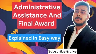 Administrative Assistance and Final Award  Explained in Easy Method  ADR [upl. by Eelnodnarb880]