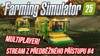 FARMING SIMULATOR 25 PŘEDBĚŽNÝ PŘÍSTUP 4  MULTIPLAYER  SOUTĚŽE O FS MERCH [upl. by Enelrihs]