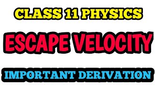 Derivation Escape Velocity Class 11 Physics  Derivation Class 11 Physics derivation [upl. by Eneli]