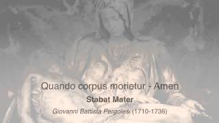 Stabat Mater  Giovanni Battista Pergolesi Quando corpus morietur  Amen [upl. by Ynoffit]